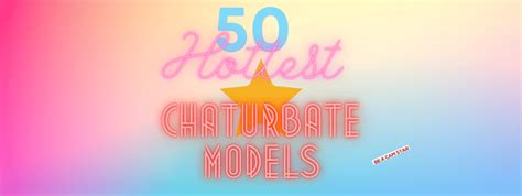 chaturbate best models|15 Hottest Cam Girls of 2024: The Most Popular Cam Models